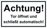 Achtung! Tor öffnet und schließt automatisch! 150 x 250 mm Warn- Hinweis- und Verbotsschild PST-Kunststoff