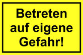 Betreten auf eigene Gefahr! 200 x 300 mm Warn- Hinweis- und Verbotsschild PST-Kunststoff