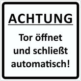 Türschild ACHTUNG Tor öffnet und schließt automatisch! selbstklebend 100 x 100 mm