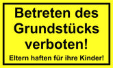 Betreten des Grundstücks verboten! Eltern haften für ihre Kinder! 150 x 250 mm Warn- Hinweis- und Verbotsschild PST-Kunststoff