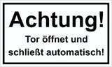 Achtung! Tor öffnet und schließt automatisch! 150 x 250 mm Warn- Hinweis- und Verbotsschild PST-Kunststoff