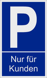 Parken Nur für Kunden 250 x 150 mm Warn- Hinweis- und Verbotsschild PST-Kunststoff